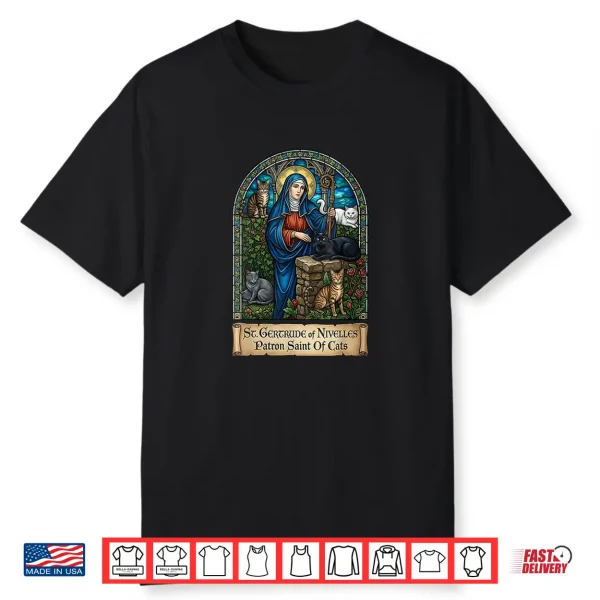 St Gertrude Of Nivelles Patron Saint Of Cats Lovers Gifts Shirt