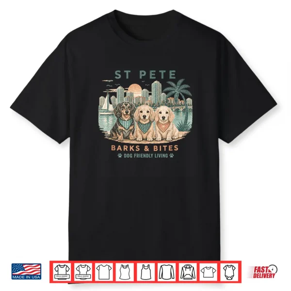 St Pete Barks And Bites Dog Friendly Living Shirt