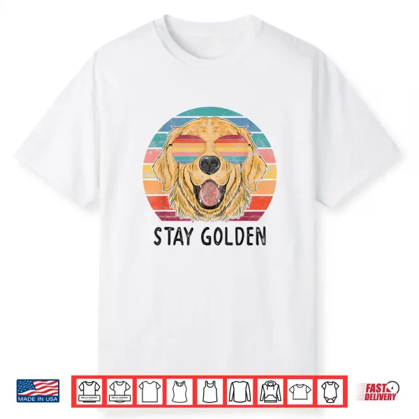 Stay Golden Retriever Dog Shirt