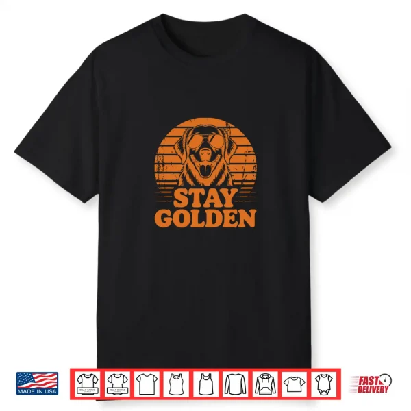 Stay Golden Retriever Retro Dog Sunglasses Funny Cool Pet Shirt