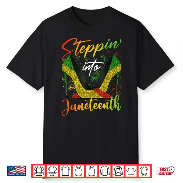 Stepping Into Juneteenth High Heels Women Girls Juneteenth Shirt