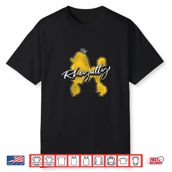Stylish Rhoyalty Pretty Poodle Shirt