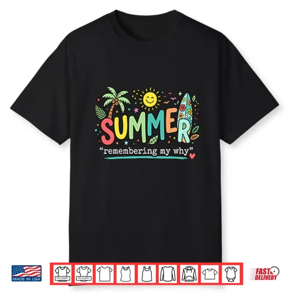 Summer Remembering My Why Shirt