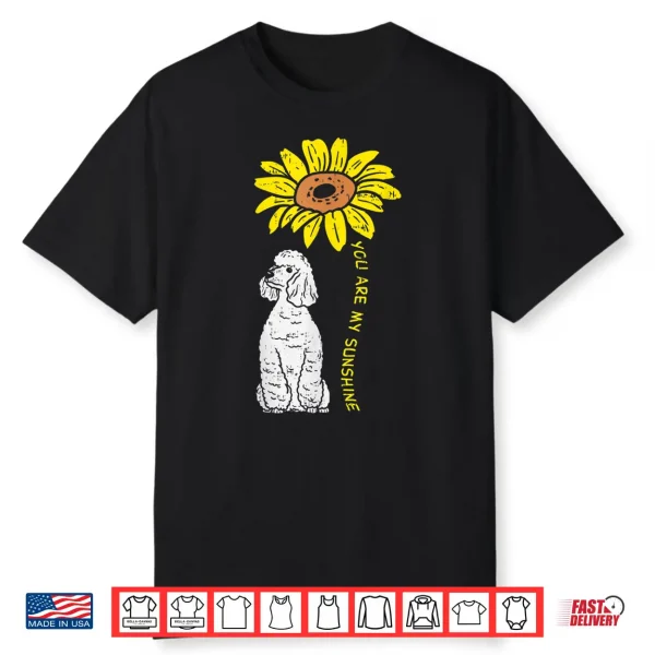 Sunflower Sunshine Poodle Dog Lover Owner Girls Women Gift Shirt