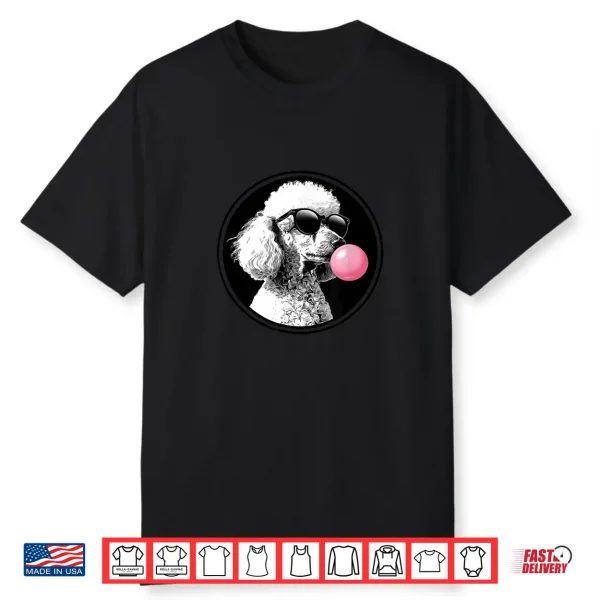 Sunglasses & Pink Bubble Gum Girls Standard Poodle Dog Lover Shirt