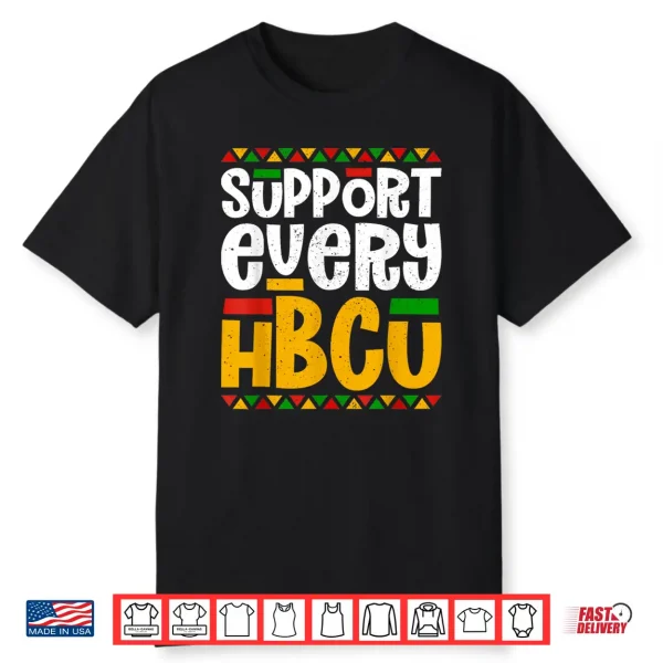 Support Every Hbcu Historical Black College Student Alumni Shirt