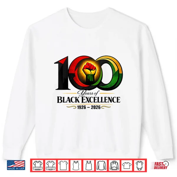 Sweatshirt 100 Years of Black Excellence 1926 2026 Centennial Shirt