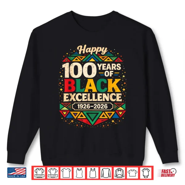 Sweatshirt 100 Years of Black Excellence Africa Black History Month Shirt