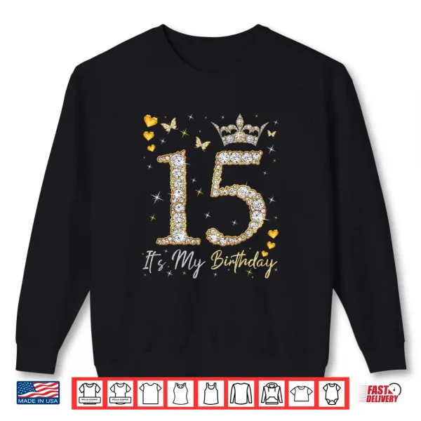 Sweatshirt 15 Its My Birthday Its My 15th Birthday 15 Years Old Comfort Colors Crop Top