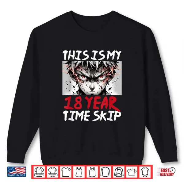 Sweatshirt 18 Years Of Time Skip Anime Ninja Samurai 18th Birthday Shirt 2