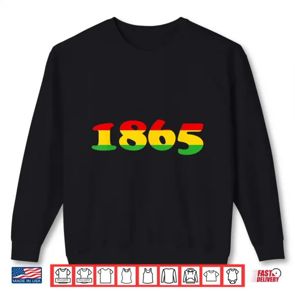 Sweatshirt 1865 Juneteenth Black History Month Freedom Shirt