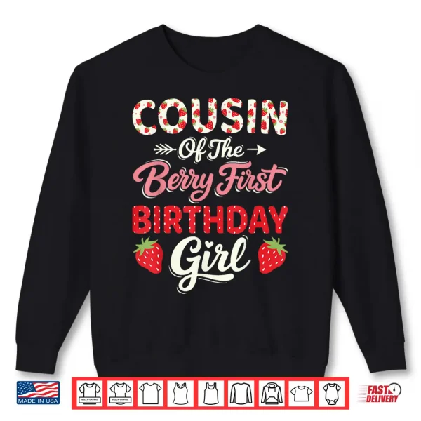 Sweatshirt 1st Birthday Strawberry Cousin of The Berry First Birthday Shirt