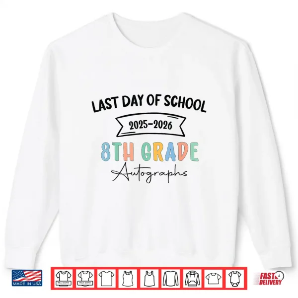 Sweatshirt 2026 Last Day of School Autograph 8th Grade Graduation Party Shirt