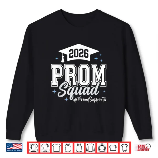 Sweatshirt 2026 Prom Squad Proud Supporter Graduation Class of 2026 Shirt