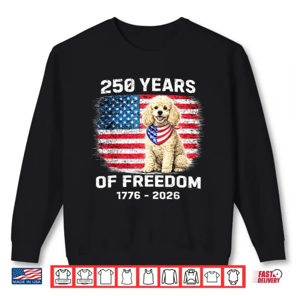 Sweatshirt 250 Years America Anniversary Poodle 250th Anniversary Shirt