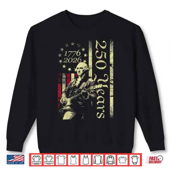 Sweatshirt 250 Years Patriot Guitar American Flag 4th of July 1776 2026 Shirt