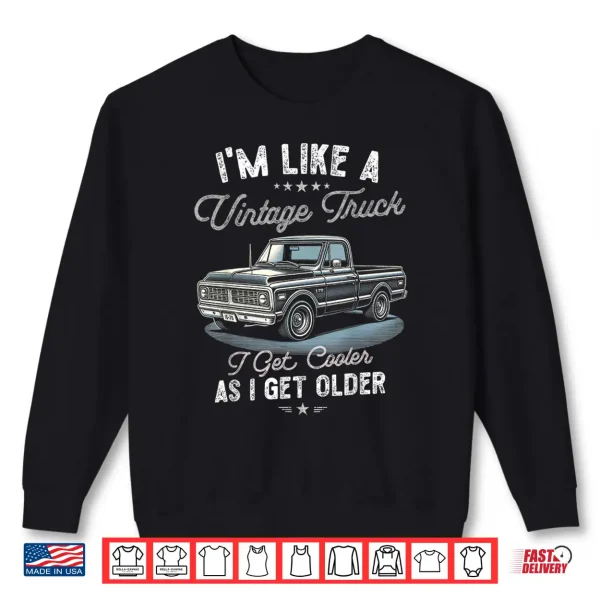 Sweatshirt 40th 50th 60th Birthday Retro Vintage Truck Car Enthusiast Shirt