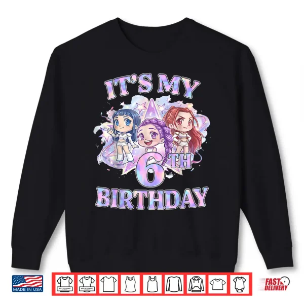 Sweatshirt 6 Years Old Birthday K pop Kids 6th Bday Girls K pop Shirt
