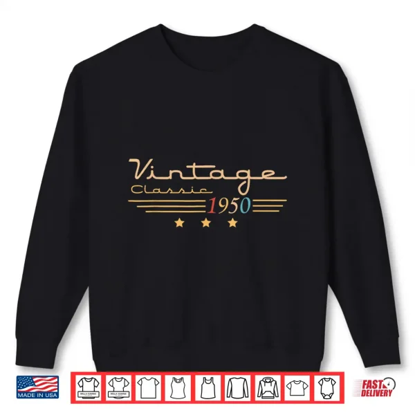 Sweatshirt 75 Year Old Gift Classic 1950 Limited Edition 75th Birthday Shirt