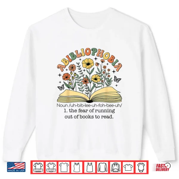 Sweatshirt Abibliophobia Wildflower Reading Bookworm Book Reader Shirt