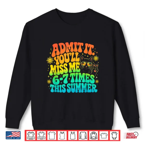 Sweatshirt Admit It Youll Miss Me 67 Times School Teacher Matching Shirt