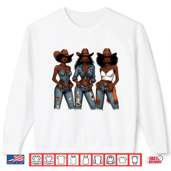 Sweatshirt African Cowgirls Melanin Western Juneteenth Shirt