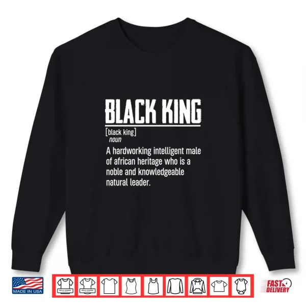 Sweatshirt African Pride Black History Month Black King Definition Shirt