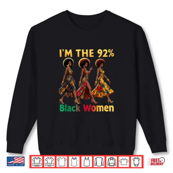 Sweatshirt Afro Pride 92 Black Women 92 Percent Melanin Queen Shirt