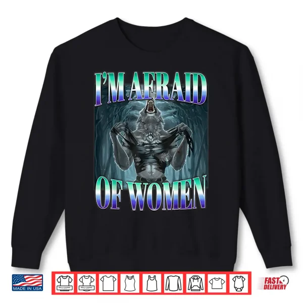 Sweatshirt Alpha Wolf Im Afraid of Women LGBT Meme for Men Gay Flag Shirt