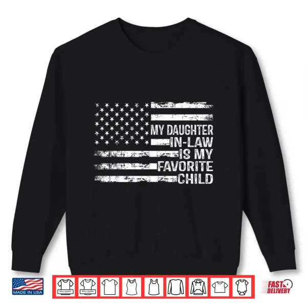 Sweatshirt American Flag My Daughter In Law Is My Favorite Child Parent Shirt