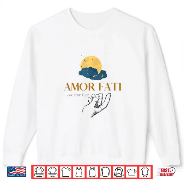 Sweatshirt Amor Fati Friedrich Nietzsche Love Your Destiny Philosopher Shirt