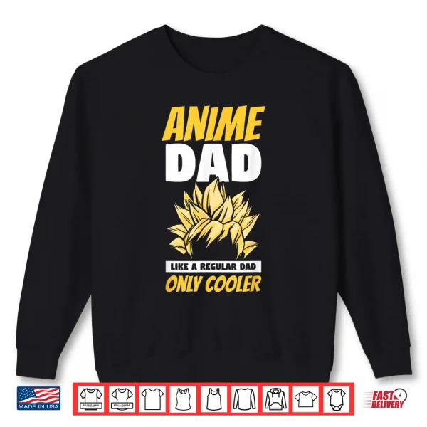 Sweatshirt Anime Dad Like A Regular Dad Only Cooler Fathers Day Otaku Shirt 2