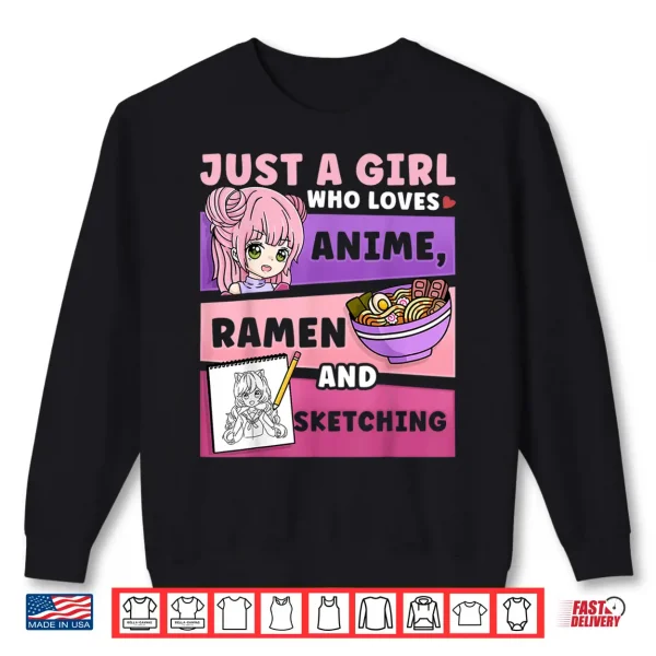 Sweatshirt Anime Just a Girl Who Loves Anime Ramen And Sketching Shirt
