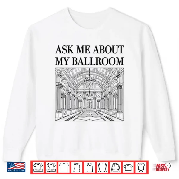 Sweatshirt Ask Me About My Ballroom Shirt