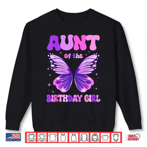 Sweatshirt Aunt of The Birthday Girl Butterfly Family Matching Shirt