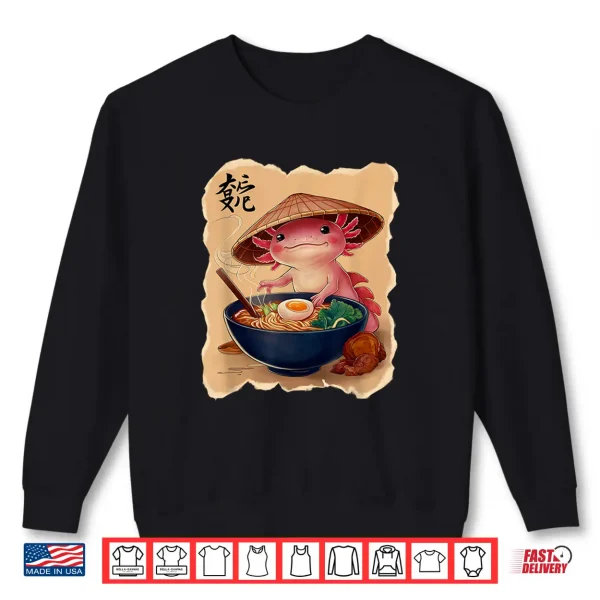 Sweatshirt Axolotl Men Woman Kawaii Eating Ramen Japanese Axolotl Shirt