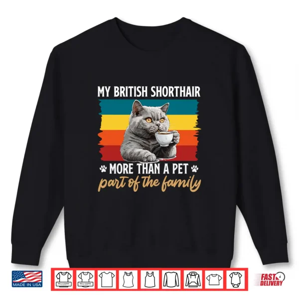 Sweatshirt BRITISH SHORTHAIR MORE THAN A PET ITS FAMILY Cat Owner Shirt