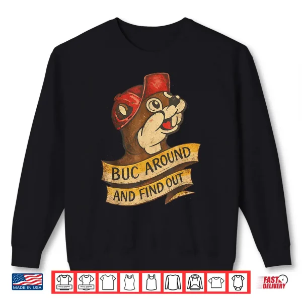 Sweatshirt BUC Around and Find Out Vintage Funny Shirt