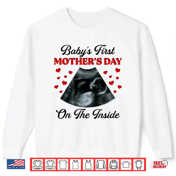 Sweatshirt Babys First Mothers Day On The Inside Pregnant Mom Shirt