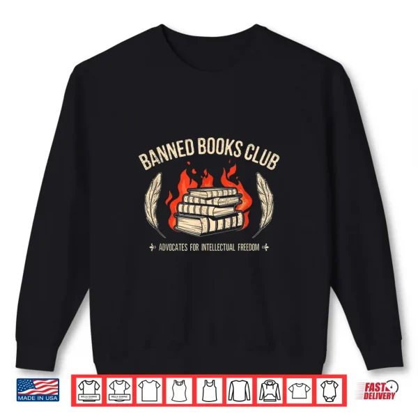 Sweatshirt Banned Books Club Advocates for Intellectual Freedom Shirt