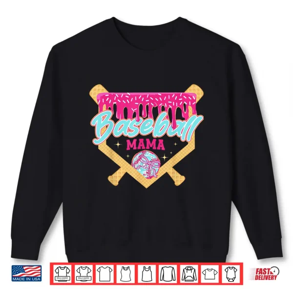 Sweatshirt Baseball Mom Drip Ice Cream Baseball Mama Mothers Day Shirt