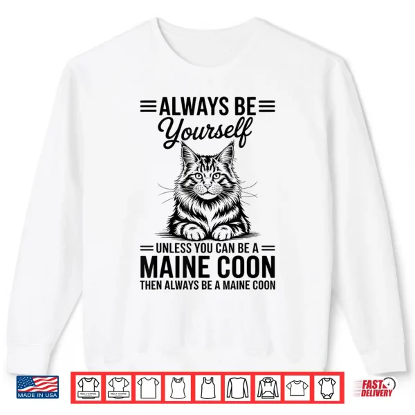 Sweatshirt Be A Maine Coon Funny Maine Coon Shirt