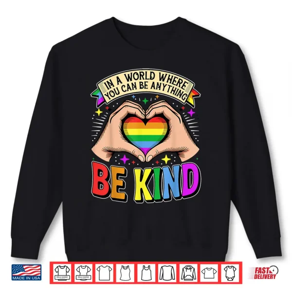 Sweatshirt Be Kind Gay Pride LGBT Cute Rainbow Heart LGBT Q Support Shirt