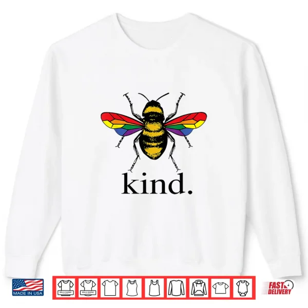 Sweatshirt Be Kind LGBTQ Ally Gay Rights Cute Pride Month Bee Kindness Shirt
