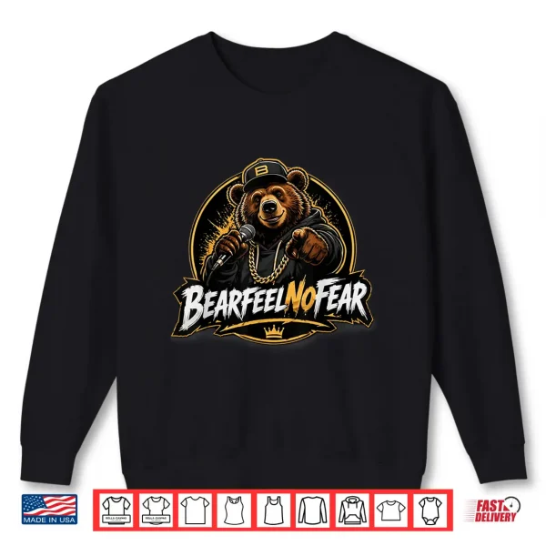 Sweatshirt BearFeelNoFear of Minimal Positive Bear Shirt