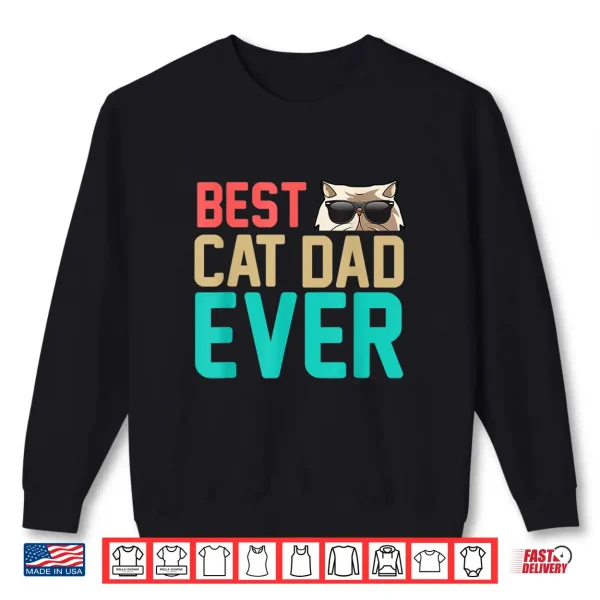Sweatshirt Best Cat Dad Ever T Shirt Funny Persian Love r Gifts Shirt