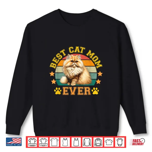 Sweatshirt Best Cat Mom Ever Golden Chinchilla Persian Retro Funny Cats Shirt