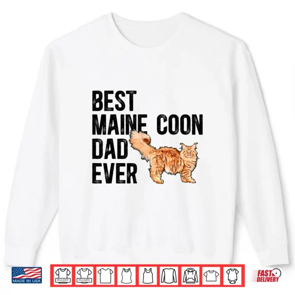 Sweatshirt Best Maine Coon Dad Ever Maine Coon Lover Maine Coon Owner Shirt