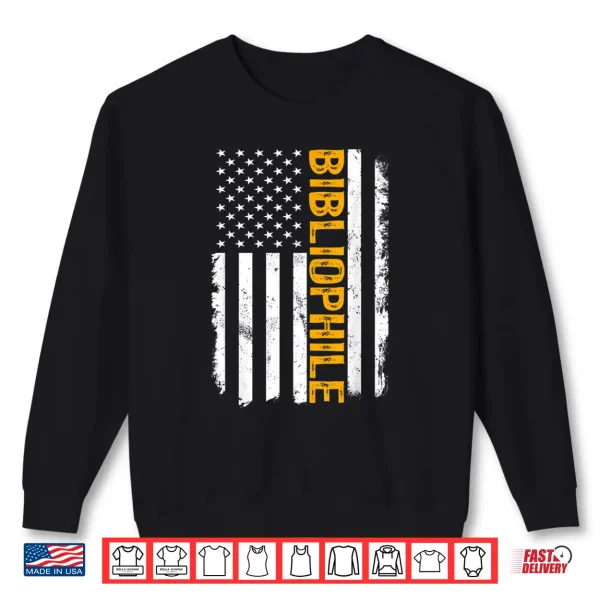 Sweatshirt Bibliophile American Flag Bookworm Bibliophilia Enthusiast Shirt