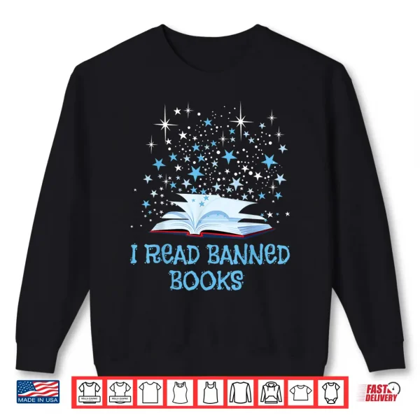 Sweatshirt Bibliophile Book Nerd I Read Banned Books Shirt
